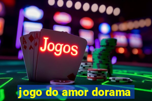 jogo do amor dorama